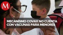 Covax no entregará vacunas pediátricas a México hasta que haya nuevo acuerdo: OPS
