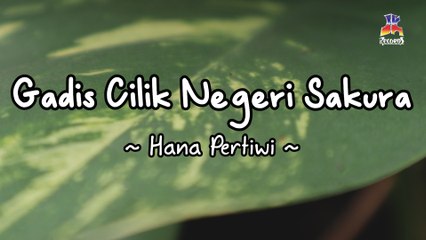 Hana Pertiwi - Gadis Cilik Negeri Sakura (Official Lyric Video)