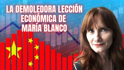 La demoledora lección económica de María Blanco: “Nos hemos dejado comer por los chinos”