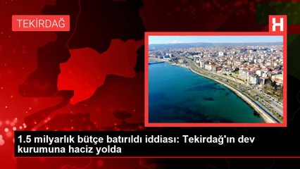 1.5 milyarlık bütçe batırıldı iddiası: Tekirdağ'ın dev kurumuna haciz yolda
