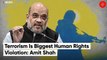 Terrorism Is Biggest Human Rights Violation: Home Minister Amit Shah