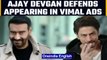 Ajay Devgan defends appearing in Vimal ads after Akshay Kumar apologizes to fans | OneIndia News