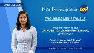 Mid Morning Show - Gynécologie Thème : Troubles menstruels Pamela Patten reçoit Dr. Pushtida Jhagdambi-Saddul, gynécologue.