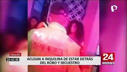 Callao: denuncian que empresario fue secuestrado por inquilina para robarle 37 mil soles