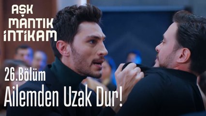 Ailemden uzak dur! - Aşk Mantık İntikam 26. Bölüm