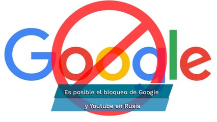 Tribunal ruso multa a Google con más de 126 mil euros por contenidos "prohibidos" sobre Ucrania