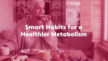 8 Smart Habits for a Healthier Metabolism