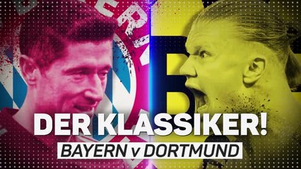 Der Klassiker: will Dortmund delay Bayern's title party?