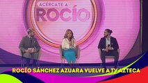 Rocío Sánchez Azuara regresa a TV Azteca y reacciona a programa de Laura Bozzo