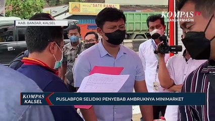 Menguak Penyebab Minimarket Ambruk di Gambut, Tim Puslabfor Polri Lakukan Penyelidikan