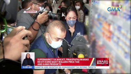 Supermarket sa Makati, pinagpapaliwanag ng DTI kung bakit walang price tag ang ilang produkto | UB