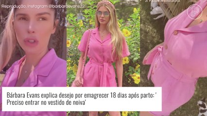 Bárbara Evans entra em look antigo e explica 'foco' por emagrecer após parto: 'Vestido de noiva'