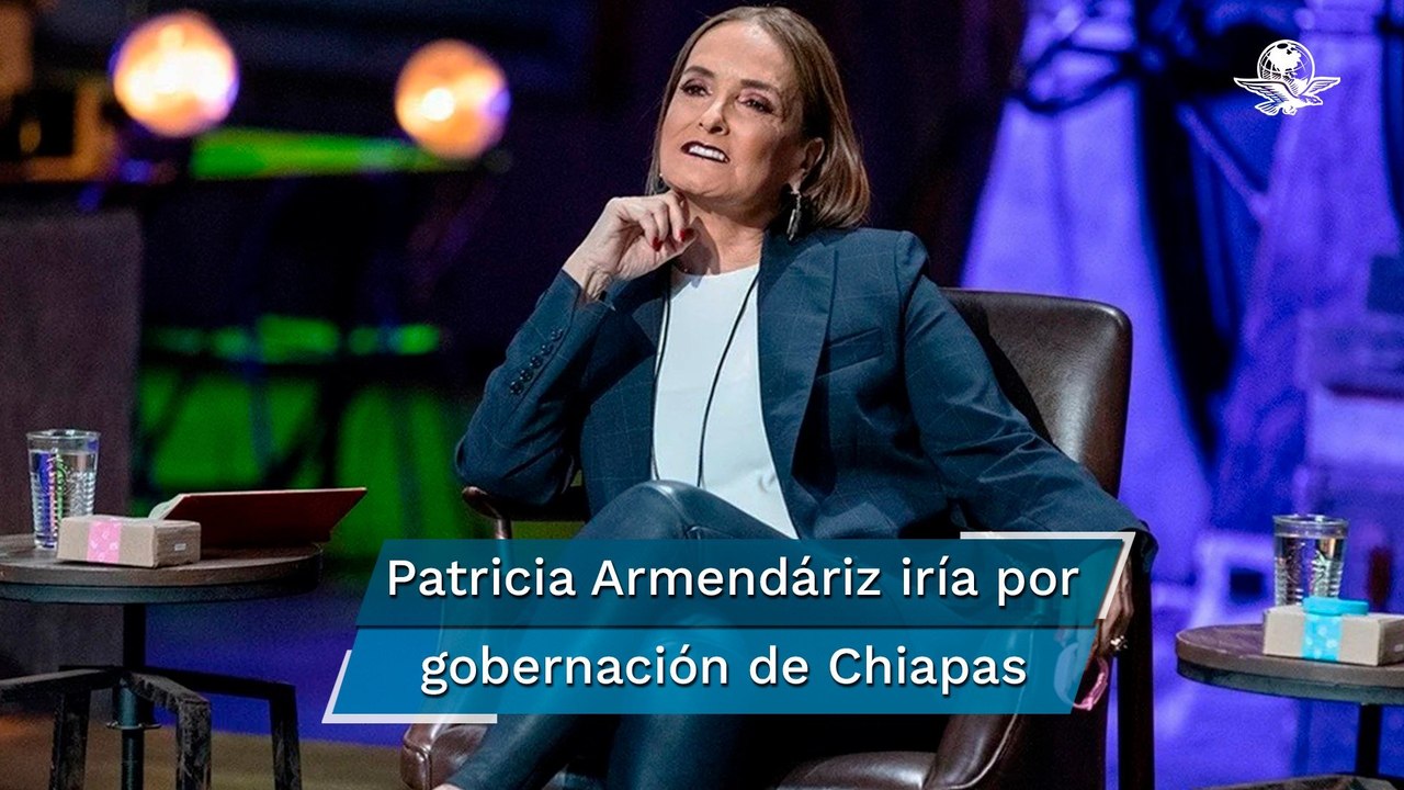 "Si AMLO me necesita, ahí estaré": Patricia Armendáriz no se descarta como gobernadora de Chiapas