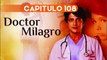 DOCTOR MILAGRO CAPITULO 108 ESPAÑOL ❤  COMPLETO HD
