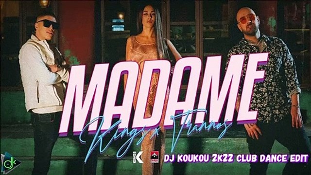 Kings x Trannos - Madame (Dj Koukou 2k22 Club Dance Edit)