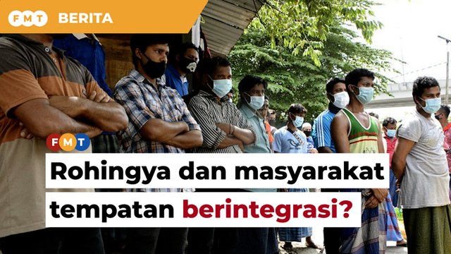 Integrasikan Rohingya ke dalam masyarakat tempatan, Putrajaya diberitahu