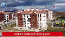 Eskişehir’de TOKİ’den konut satışı 120 ay vadeli