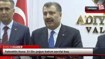 Fahrettin Koca: 21 ilin yoğun bakım servisi boş