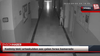 Kadıköy'deki ortaokuldan saz çalan hırsız kamerada