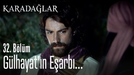 Gülhayat'ın eşarbı... - Karadağlar 32. Bölüm