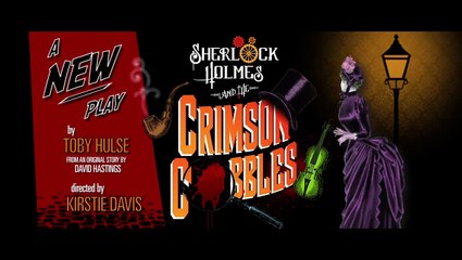 Sherlock Holmes and The Crimson Cobbles - Coming soon to a venue near YOU!