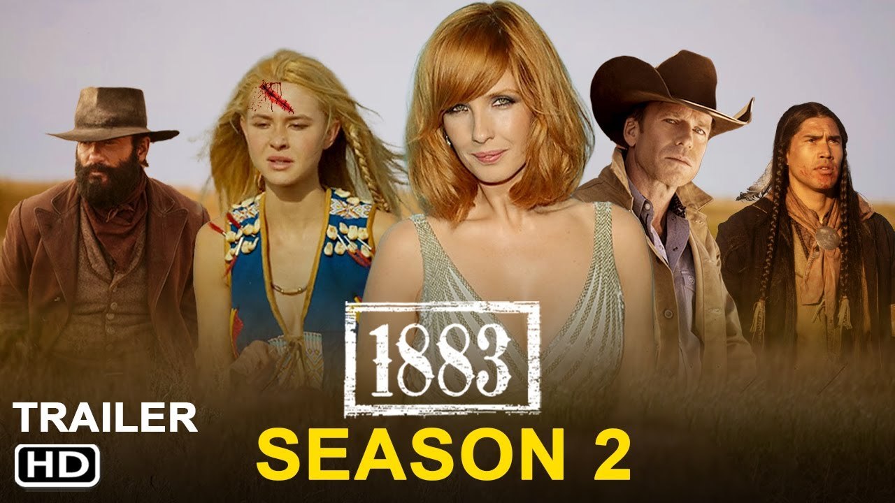 1883 Season 2 Trailer (2022) - Paramount+, Release Date, Episode 1, Cast,Ending, Review, Yellowstone
