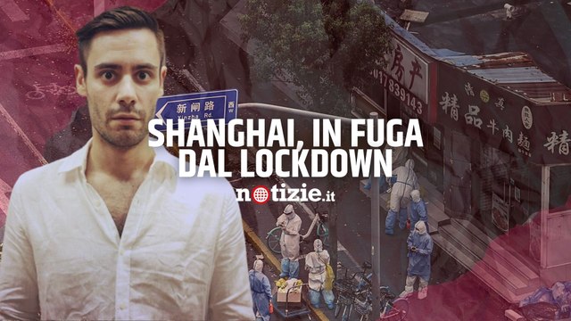 Shanghai, incubo lockdown e fuga degli expat: Filippo Testa Così sono tornato in Italia