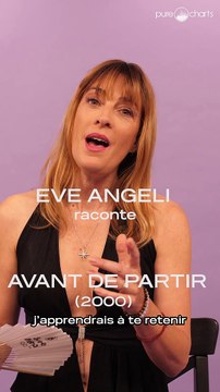 Eve Angeli raconte l'histoire de son tube Avant de partir