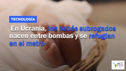 En Ucrania, los bebés subrogados nacen entre bombas y se refugian en el metro