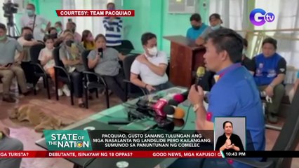 Download Video: Pacquiao, gusto sanang tulungan ang mga nasalanta ng landslide pero kailangang sumunod sa panuntunan ng Comelec | SONA