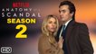 Anatomy of a Scandal Season 2 Trailer (2022) - Netflix, Release Date, Cast, Episodes, Spoiler,Teaser