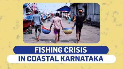 Fishermen struggle to stay afloat in Coastal Karnataka