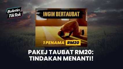 Pakej taubat RM20: Tindakan menanti!