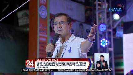 Moreno, itinangging hindi binigyan ng permit na mangampanya sina Robredo at Pangilinan sa Maynila | 24 Oras Weekend