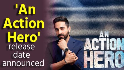 Ayushmann Khurrana-starrer 'An Action Hero' release date announced