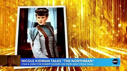 Nicole Kidman and Rob Eggers talk about new film, ‘The Northman’ l GMA