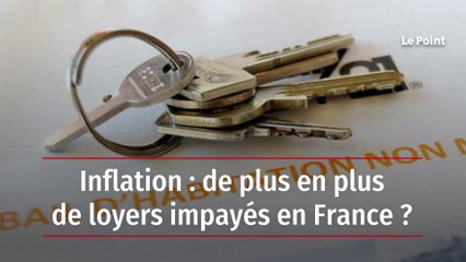 Inflation : de plus en plus de loyers impayés en France ?