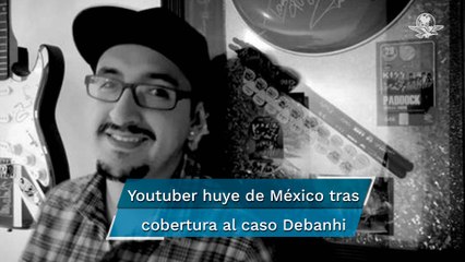 Youtuber que entró a motel en donde encontraron a Debanhi tuvo que irse de México