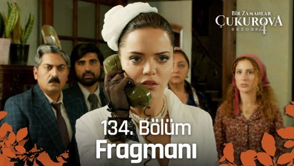 Bir Zamanlar Çukurova 134. Bölüm Fragmanı | ''Seni uyarmıştım''