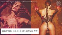 Caliente! Deborah Secco inova e realça curvas em mais um look ousado para Carnaval 2022