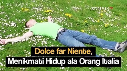 Dolce far Niente, Menikmati Hidup ala Orang Italia