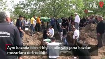 Aynı kazada ölen 4 kişilik aile yan yana kazılan mezarlara defnedildi