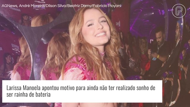 Larissa Manoela aponta motivo para não realizar sonho de ser rainha de bateria no carnaval