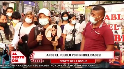 ¡Arde el pueblo por infidelidades!: Debate en “Al Sexto Día”