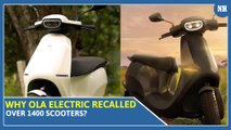 Why ola electric recalled over 1400 scooters?