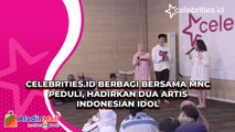 Celebrities.id Berbagi Bersama MNC Peduli, Hadirkan Dua Artis Indonesian Idol