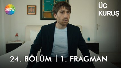 Üç Kuruş 24. Bölüm 1. Fragman | "Herkes yaptıklarının bedelini mutlaka öder!"