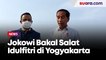 Presiden Jokowi Bakal Salat Idulfitri di Yogyakarta, Tapi Tak Gelar Open House