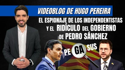 El espionaje de los independentistas y el ridículo del Gobierno de Pedro Sánchez: Hugo Pereira da las claves