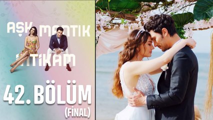 Aşk Mantık İntikam 42. Bölüm (Final)